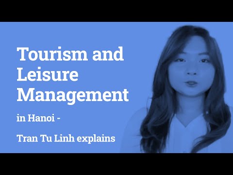 Studying Tourism and Leisure Management in Hanoi: Tran Tu Linh reports