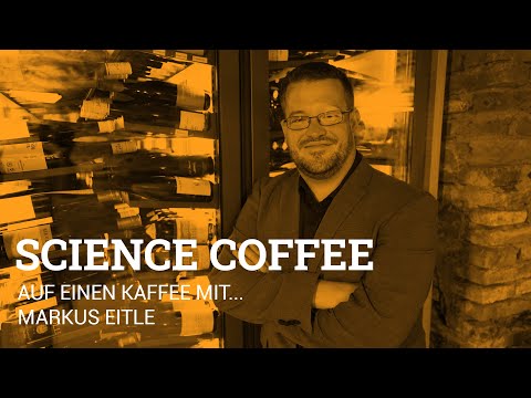 Science Coffee: Auf einen Kaffee mit Markus Eitle