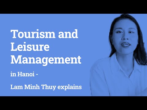 Studying Tourism and Leisure Management in Hanoi: Lam Minh Thuy reports