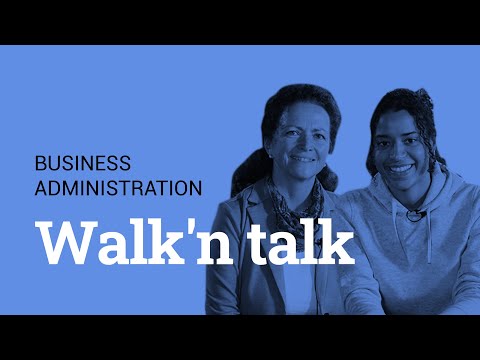 🚶♀️👩🏼🎓 Walk' Talk: Behind the scenes of Business Administration 🌏