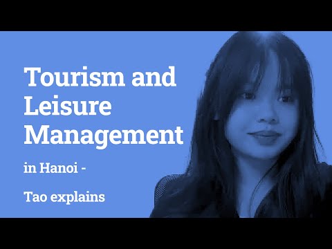 Studying Tourism and Leisure Management in Hanoi: Tao explains