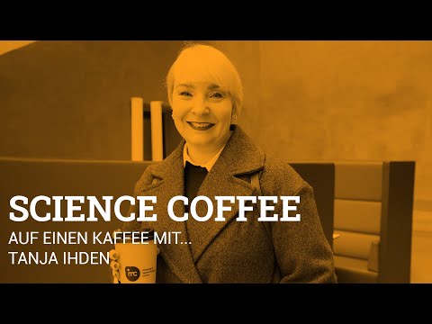 Science Coffee: Auf einen Kaffee mit Tanja Ihden
